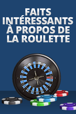 faits interessants sur la roulette